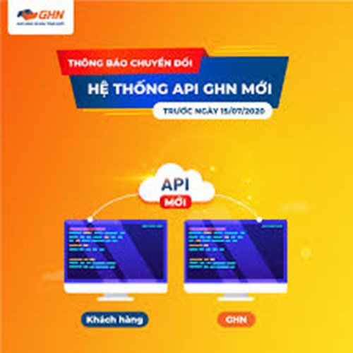 THÔNG BÁO CHUYỂN ĐỔI SANG HỆ THỐNG API GHN MỚI TRƯỚC NGÀY 15/07/2020