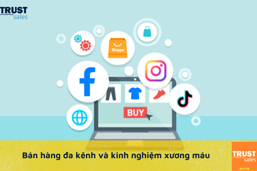 Kinh nghiệm xương máu giúp chủ shop triển khai bán hàng đa kênh hiệu quả