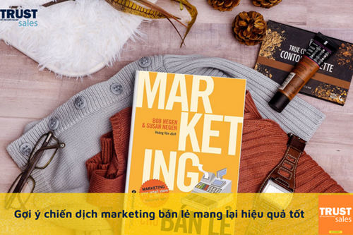 Gợi ý chiến lược marketing bán lẻ mang lại hiệu quả vượt trội