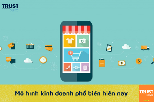 Tổng hợp các mô hình kinh doanh online phổ biến hiện nay