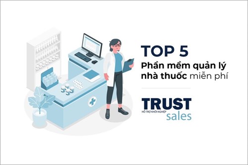 Top phần mềm quản lý nhà thuốc miễn phí hiệu quả nhất hiện nay