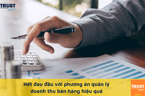 Đau đầu với việc kiểm soát doanh thu bán hàng. Giải pháp hay dành cho bạn