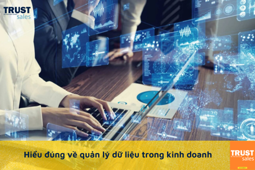 Quản lý dữ liệu trong kinh doanh là gì? Hiểu để làm hiệu quả