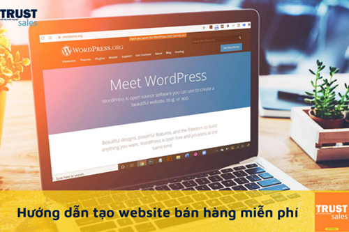 Hướng dẫn tạo website bán hàng miễn phí chỉ trong tích tắc